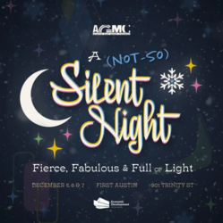 A Not-So Silent Night: Fierce, Fabulous and Full of Light