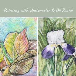 Painting With Watercolor and Oil Pastel
