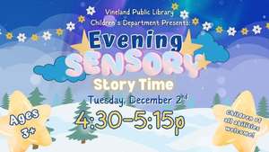 Evening Sensory Story Time at the Vineland Public Library- December 2nd 4:30pm-5:15pm