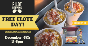 Free Elote Day at Pilot Brewing