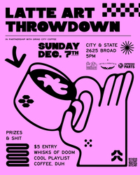 Latte Art Throwdown at City & State