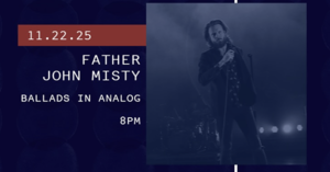 Ballads in Analog: Father John Misty