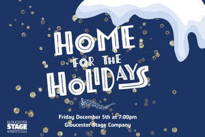 Home for the Holidays with Gloucester Stage