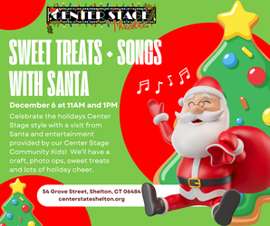 Sweet Treats and Songs with Santa at Center Stage Theatre