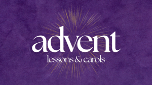Advent Lessons & Carols