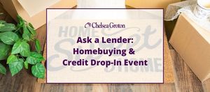 Ask a Lender: Homebuying & Credit Drop-In Event
