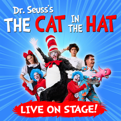 DR. SEUSS’S THE CAT IN THE HAT – LIVE ON STAGE!