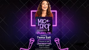 Tema Sall headlining at Mic Drop Comedy Club in Plano!