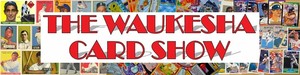 The Waukesha Card Show