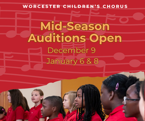 Worcester Children's Chorus Mid-Season Auditions