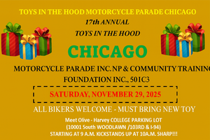 17th Annual Toys in the Hood Chicago Motorcycle Parade Sat Nov 29 at Olive-Harvey College, Chicago