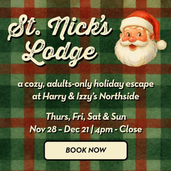 St. Nick’s Lodge at Harry & Izzy’s Northside
