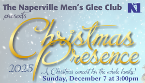 Naperville Men's Glee Club Presents - Christmas Presence Concert