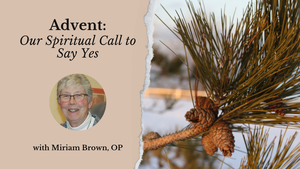 Advent: Our Spiritual Call to Say Yes