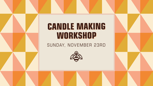 Candle Making Workshop at Wilson's Orchard & Farm