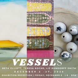 Vessels: Beth Elliott, Teresa Roche, Liz Rundorff Smith