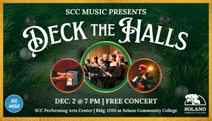 DECK THE HALLS - a free concert on 12/2/25 in Fairfield, CA | presented by Solano College Music
