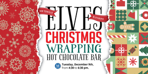Join Us For Our Elves Christmas Wrapping Hot Chocolate Bar At Southwest Mansions!