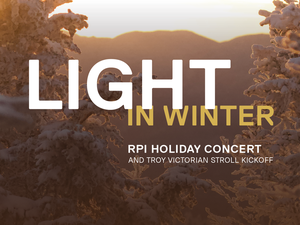 RPI Holiday Concert and Troy Victorian Stroll Kickoff