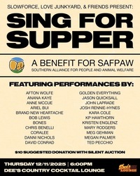 Sing For Supper: a Benefit for SAFPAW presented by Slowforce and Love Junkyard