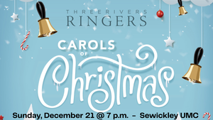 Three Rivers Ringers Carols of Christmas Concert