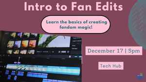 Intro to Fan Edits: Learn Adobe Premiere and make fandom magic!