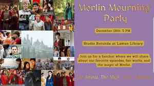 Merlin Mourning Party: The Show. The Myth. The Trauma