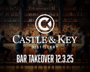 Castle & Key Bar Takeover at Bourbons Bistro