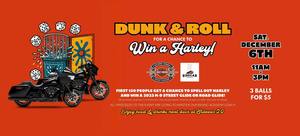 Dunk & Roll to WIN a Harley!!