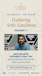 Art Miami: Meet the Artist at 72 Carlyle — Featuring Artie Sandstone