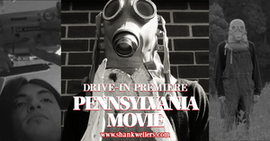 Drive-In Premiere: PENNSYLVANIA MOVIE