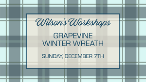 Grapevine Winter Wreath Workshop at Wilson's Orchard & Farm