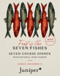 Juniper x Feast of the Seven Fishes