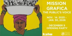 Mission Grafica: The Public's Voice - Exhibition Viewing Hours