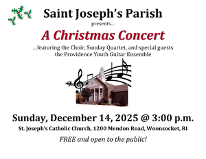 St. Joseph's Church in Woonsocket presents: "A Christmas Concert" on Sunday, December 14th @ 3PM