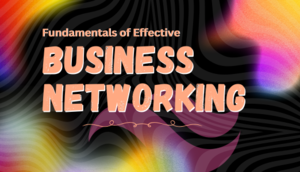 Fundamentals of Effective Business Networking