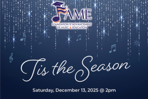 Tis the Season Holiday Concert by FAME: Foundation for the Advancement of Music & Education