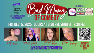 Bad Momz of Comedy at River's Edge