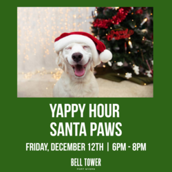 BELL TOWER INVITES THE COMMUNITY TO ITS ‘SANTA PAWS’ YAPPY HOUR EVENT