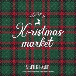 THE MARKETPLACE AT FACTORIA TO HOST THE SEATTLE BAZART K-RISTMAS MARKET