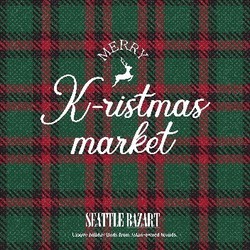 THE MARKETPLACE AT FACTORIA TO HOST SEATTLE BAZART K-RISTMAS MARKET