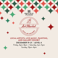 PACIFIC PLACE INVITES COMMUNITY TO UNIQUE HOLIDAY ART MARKET