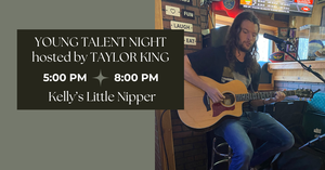Young Talent Night at the Nipper with Taylor King