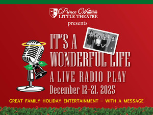 Prince William Little Theatre presents "It's a Wonderful Life: A Live Radio Play"