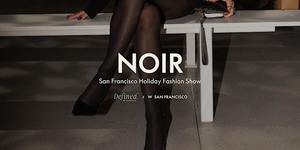 NOIR Holiday Fashion Show at W San Francisco