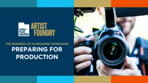 The Business of Filmmaking Workshop: Preparing for Production