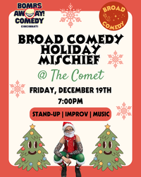 Comedy At The Comet | BROAD COMEDY HOLIDAY MISCHIEF