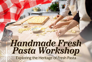 Handmade Fresh Pasta Workshop: Exploring the Heritage of Fresh Pasta