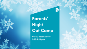Parents’ Night Out Camp