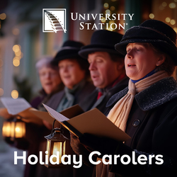 Holiday Carolers at University Station